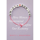 Swiftynomics: How Women MasterMind and Redefine Our Economy