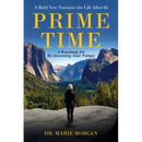 Prime Time: A Bold New Narrative for Life After 60 - And A Roadmap for Reinventing Your Future