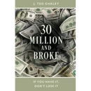 30 Million and Broke: If You Have It, Don't Lose It
