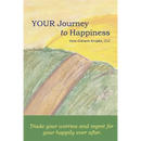 Your Journey To Happiness: Trade your worries and regret for your happily ever after.