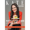 Have Your Cake And Eat It Too: A Modern Business Woman's Guide To Success