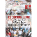 Addiction Recovery DIY: Coloring Book with Motivational Quotes For Stress Relief During Early Recovery