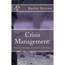 Crisis Management: : How To Manage Personal Life Crises