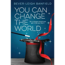 You Can Change The World: Be A Change Wizard and Get It Like You Like It