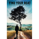 Find Your Beat: Walk in the Rhythm of Life