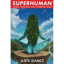 Superhuman: Awaken. Transform. Save the