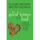 In Good Times and Bad: Strengthening Your Relationship When the Going Gets Tough and the Money Gets Tight