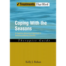 Coping with the Seasons: A Cognitive Behavioral Approach to Seasonal Affective Disorder, Therapist Guide