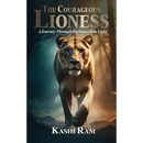 The Courageous Lioness: A Journey Through Darkness Into Light