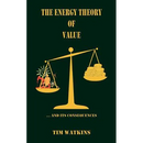 The Energy Theory of Value: ... and its consequences