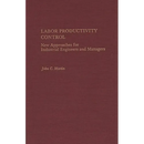 Labor Productivity Control: New Approaches for Industrial Engineers and Managers