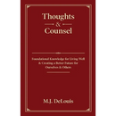 Thoughts & Counsel: Foundational Knowledge for Living Well & Creating a Better Future for Ourselves & Others