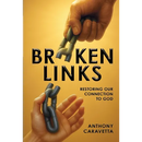 Broken Links: Restoring Our Connection to God