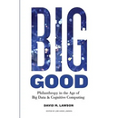 Big Good: Philanthropy in the Age of Big Data & Cognitive Computing