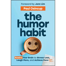 The Humor Habit: Rewire Your Brain to Stress Less, Laugh More, and Achieve More'er