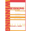 Winning at Collective Bargaining: Strategies Everyone Can Live with