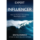 Expert to Influencer: How to Position Yourself for Meaningful Impact