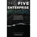 The Five Enterprise Domains: The Natural Order of Enterprise Behavior and How Coherent Systems Produce Enterprise Value