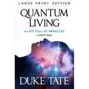 Quantum Living: A Life Full of Miracles
