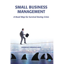 Small Business Management: A Road Map for Survival During Crisis