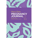Mayo Clinic Pregnancy Journal: Weekly Reflections, Milestones and Expert Guidance