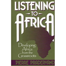 Listening to Africa: Developing Africa from the Grassroots