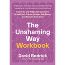The Unshaming Way Workbook: Exercises and Reflection Questions to Heal from Trauma, Unlearn Self-Blame, and Reclaim Your Story