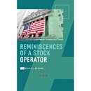 Reminiscences of a Stock Operator: Wall Street's Most Enduring Classic