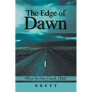 The Edge of Dawn: When No One Cared, I Did!