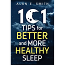 101 Tips for Better And More Healthy Sleep: Practical Advice for More Restful Nights