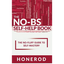 The NO-BS Self-Help Book: The No-Fluff Guide to Self-Mastery