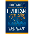 101 Deficiencies Which Lead to the Demise of a Healthcare Organization