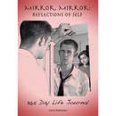 Mirror, Mirror: Reflections of Self: 365-Day Life Journal