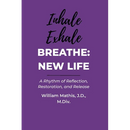 Breathe: A Rhythm of Reflection, Restoration, and Release