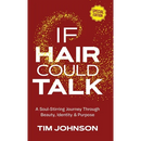 If Hair Could Talk Special Edition: A Soul-Stirring Journey Through Beauty, Identity & Purpose