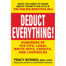 Deduct Everything!: Hundreds of Tax Tips, Legal Write-Offs, Credits, and Loopholes