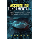 Accounting Fundamentals: A Non-Finance Manager's Guide to Finance and Accounting