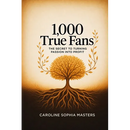 1,000 True Fans: The Secret to Turning Passion into Profit