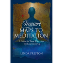 Treasure Maps to Meditation: A Guide For Those Who Have Tried and Given Up