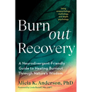 Burnout Recovery: A Neurodivergent-Friendly Guide to Healing Burnout Through Nature's Wisdom--Using Ecopsychology, Mythology, and Depth Psychology