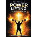 Spiritual Power Lifting, 21 Days to a Better Life