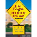 Lead, Follow, or Get Out of the Way: How to Be a More Effective Leader in Today&