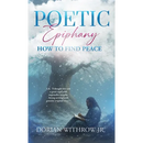 Poetic Epiphany: How to Find Peace