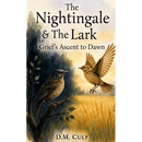 The Nightingale and The Lark: Grief's Ascent to Dawn