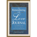 The Remembering With Love Journal: A Companion the First Year of Grieving and Beyond