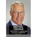 Driving Change: Rob Walton's Leadership Journey at Walmart