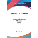 Planning For Freedom: And Other Essays And Addresses (1962)
