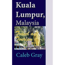 Kuala Lumpur, Malaysia: Travel and Tourism