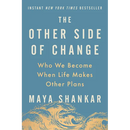 The Other Side of Change: Who We Become When Life Makes Other Plans
