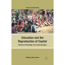 Education and the Reproduction of Capital: Neoliberal Knowledge and Counterstrategies